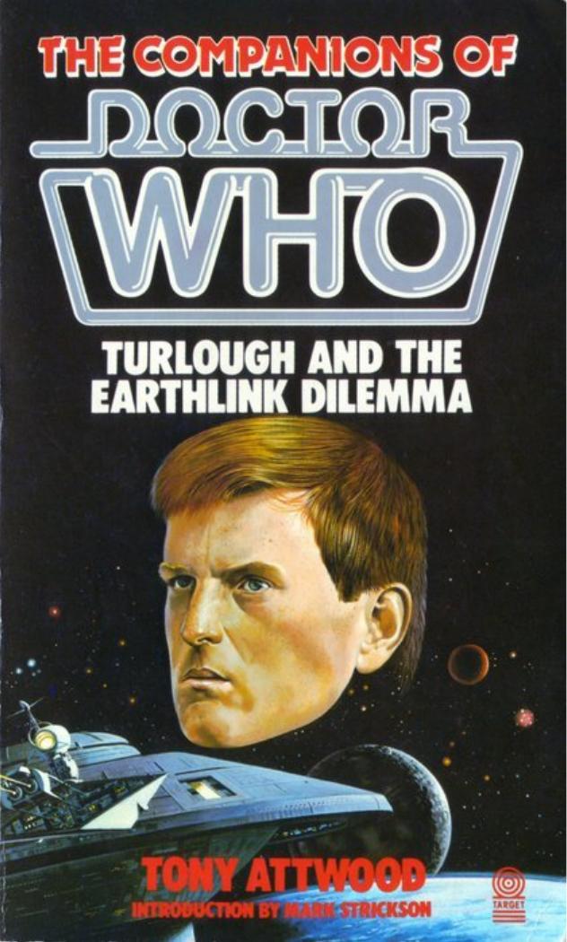 Doctor Who Companions - Turlough and the Earthlink Dilemma by Tony Attwood