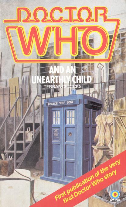 Doctor Who and an Unearthly Child by Terrance Dicks