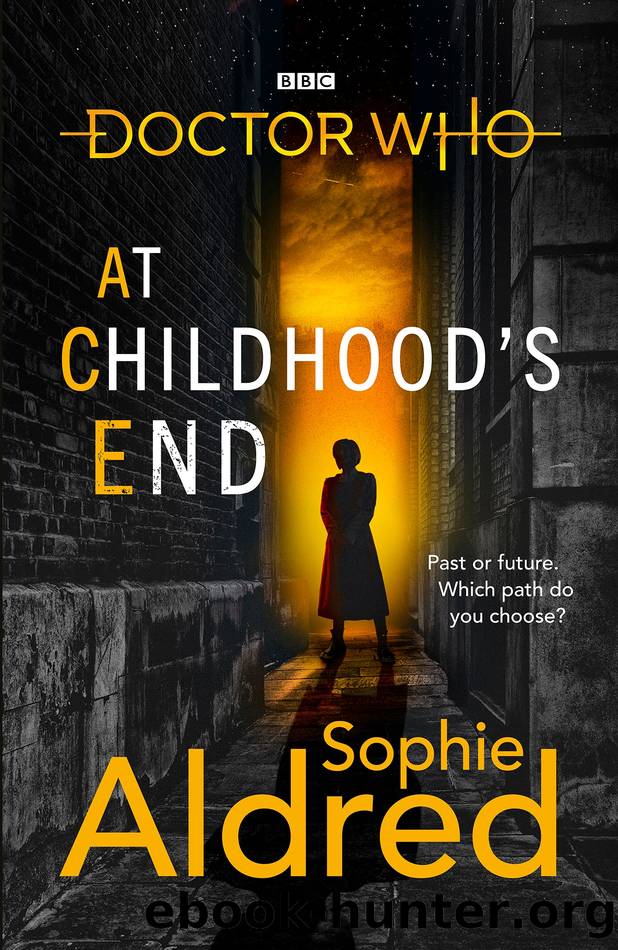 Doctor Who: At Childhoodâs End by Sophie Aldred