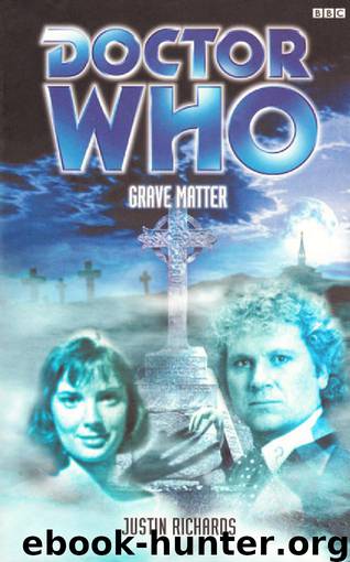 Doctor Who: BBC Past Doctor Adventures [031] - Grave Matter by Justin Richards