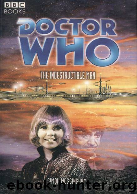 Doctor Who: BBC Past Doctor Adventures [069] - The Indestructible Man by Simon Messingham