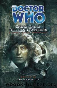 Doctor Who: Big Finish - Short Trips [023] - Defining Patterns by Ian Farrington