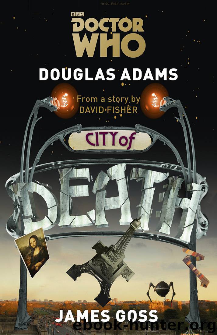 Doctor Who: City of Death by Douglas Adams & James Goss