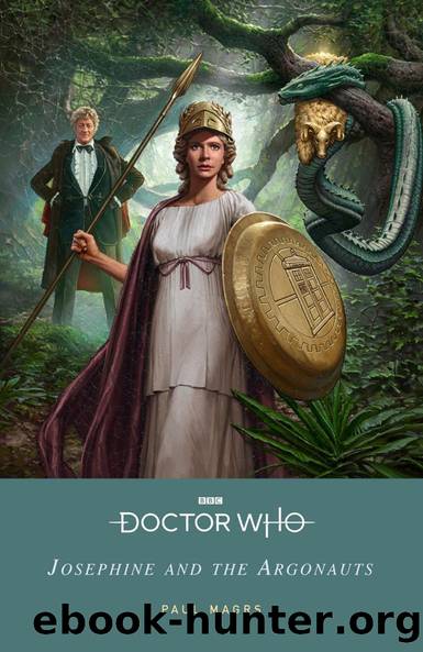 Doctor Who: Josephine and the Argonauts by Paul Magrs