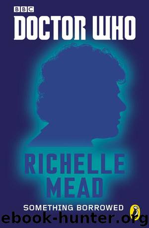 Doctor Who: Something Borrowed: Sixth Doctor (Doctor Who 50th Anniversary E-Shorts) by Richelle Mead