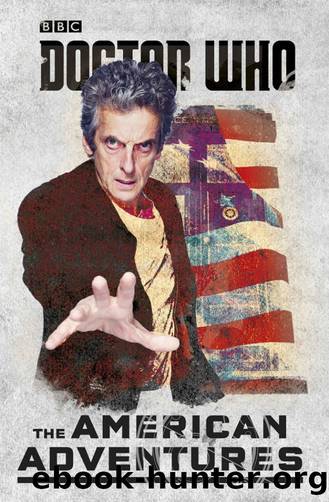 Doctor Who: The American Adventures by Justin Richards