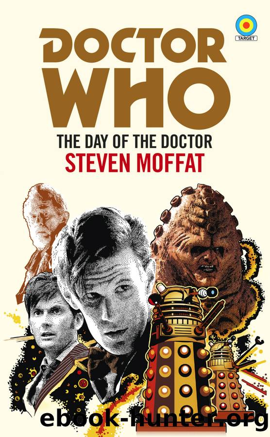 Doctor Who: The Day of the Doctor by Steven Moffat