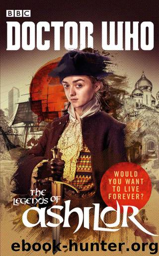Doctor Who: The Legends of Ashildr by Richards Justin & Goss James & Llewellyn David & Colgan Jenny T
