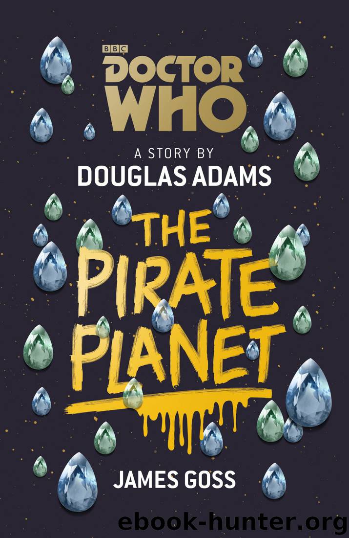Doctor Who: The Pirate Planet by Douglas Adams & James Goss