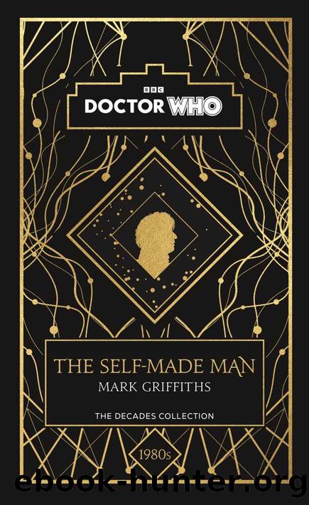Doctor Who: The Self-Made Man by Mark Griffiths