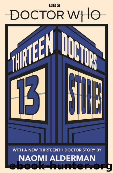 Doctor Who: Thirteen Doctors 13 Stories by unknow