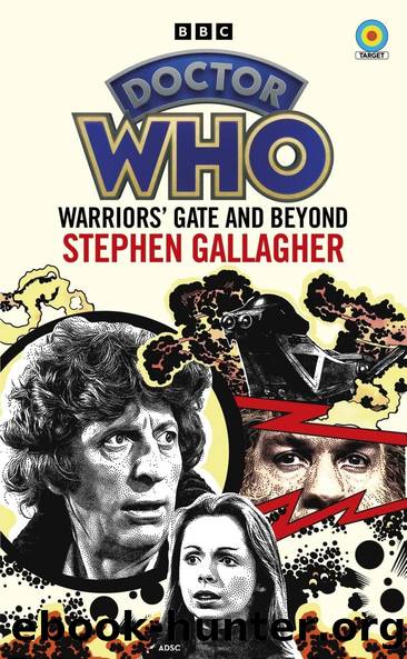 Doctor Who: Warriorsâ Gate and Beyond by Stephen Gallagher