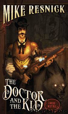 Doctor and the Kid, The (A Weird West Tale) (Weird West Tales) by Mike Resnick