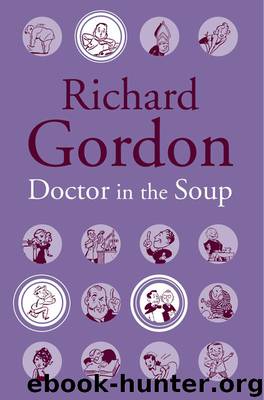 Doctor in the Soup by Richard Gordon