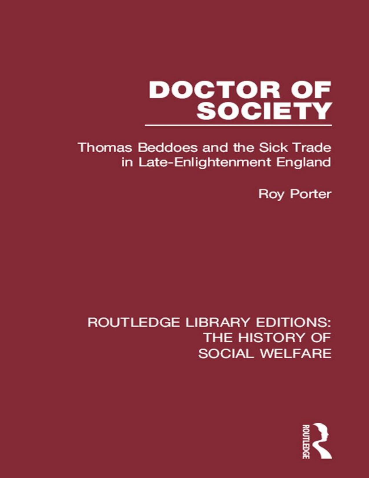 Doctor of Society: Tom Beddoes and the Sick Trade in Late-Enlightenment England by Roy Porter