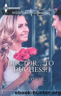 Doctor...to Duchess? by Annie O'Neil