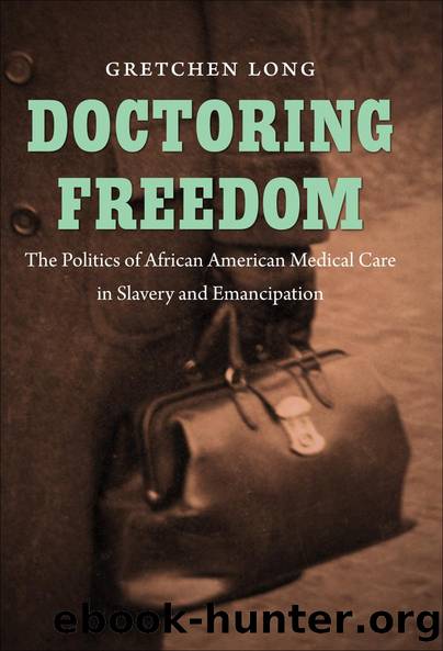 Doctoring Freedom by Gretchen Long