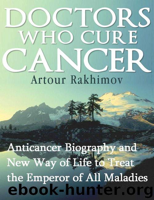 Doctors Who Cure Cancer (Diseases and Physical Ailments: Cancer - Medical Oncology Book 1) by Rakhimov Artour