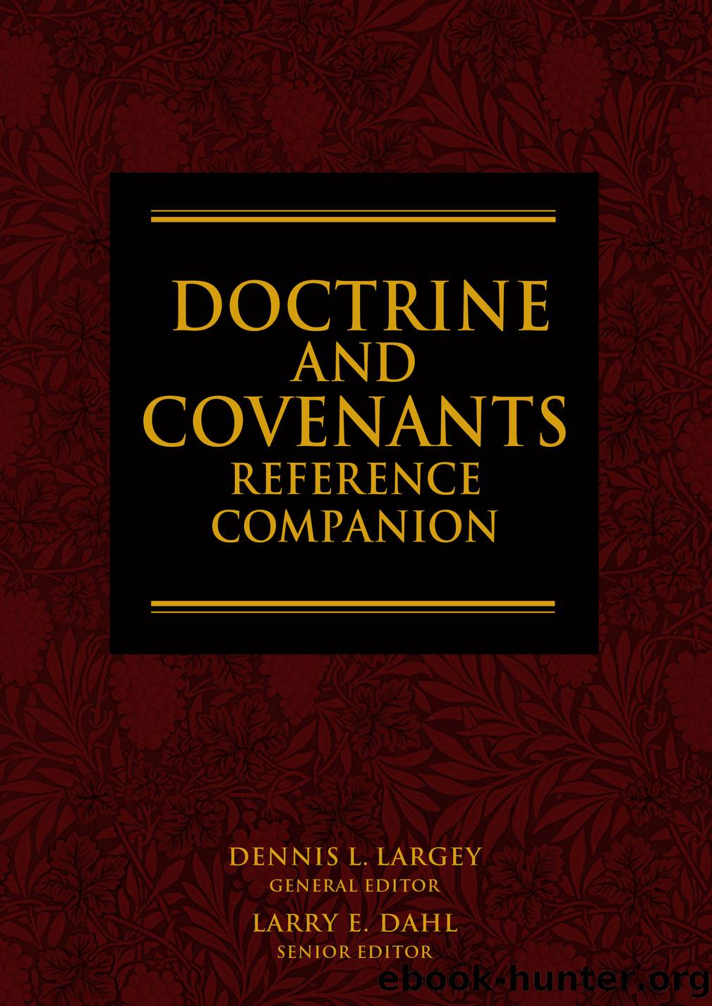 Doctrine and Covenants Reference Companion by Dennis L. Largey & Larry E. Dahl