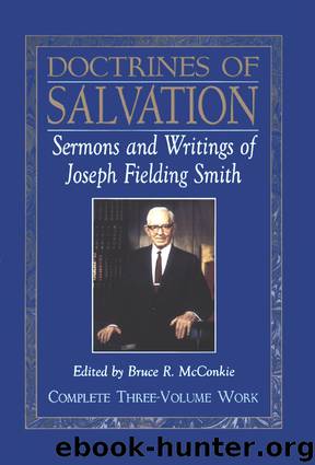 Doctrines of Salvation, Volumes 1-3 by Joseph Fielding Smith