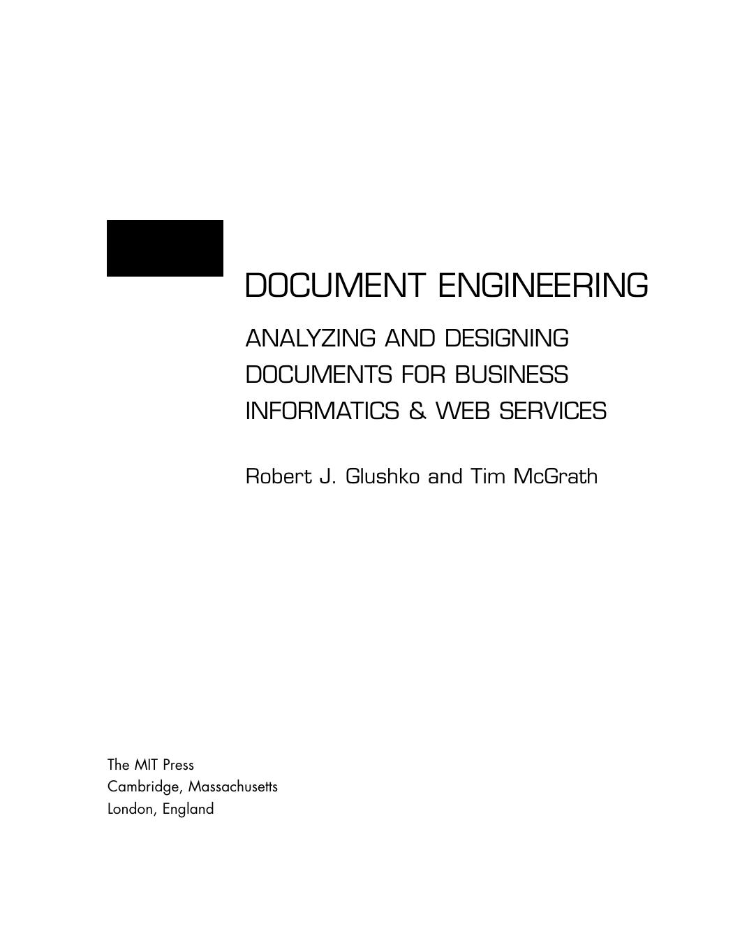 Document engineering : analyzing and designing documents for business informatics & Web services by Robert J Glushko; Tim McGrath