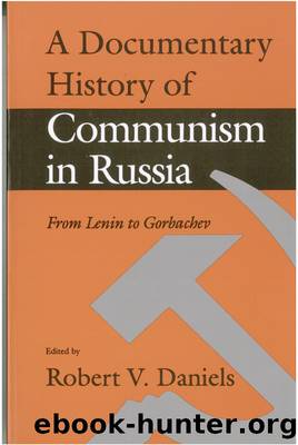 Documentary History of Communism in Russia by Daniels Robert V.; Daniels Robert V. ed ; original trans.