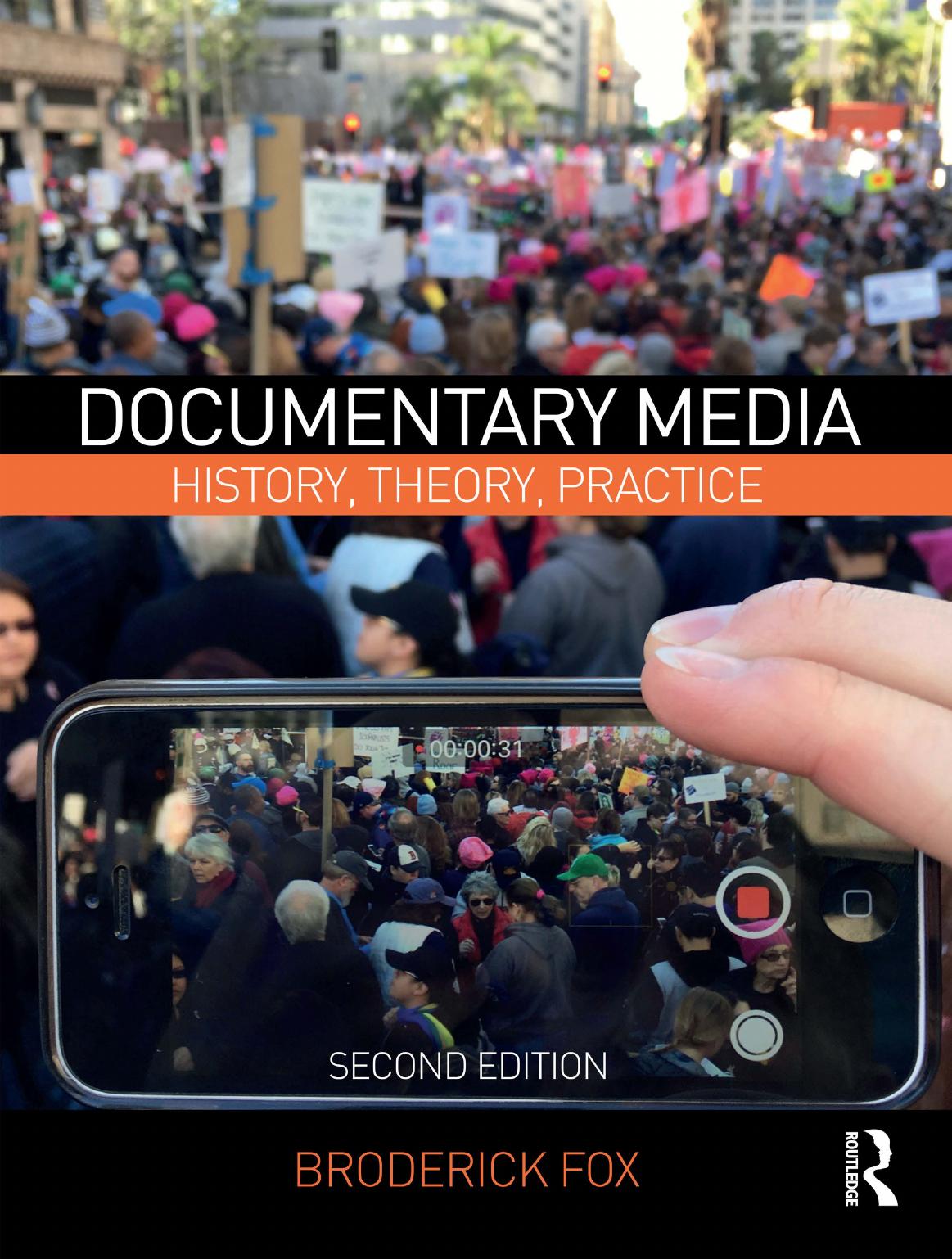 Documentary Media: History, Theory, Practice by Broderick Fox