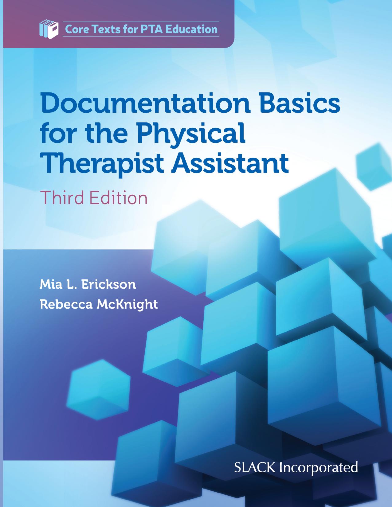 Documentation basics for the physical therapist assistant by Rebecca McKnight; Mia L. Erickson; Mia L. Erickson