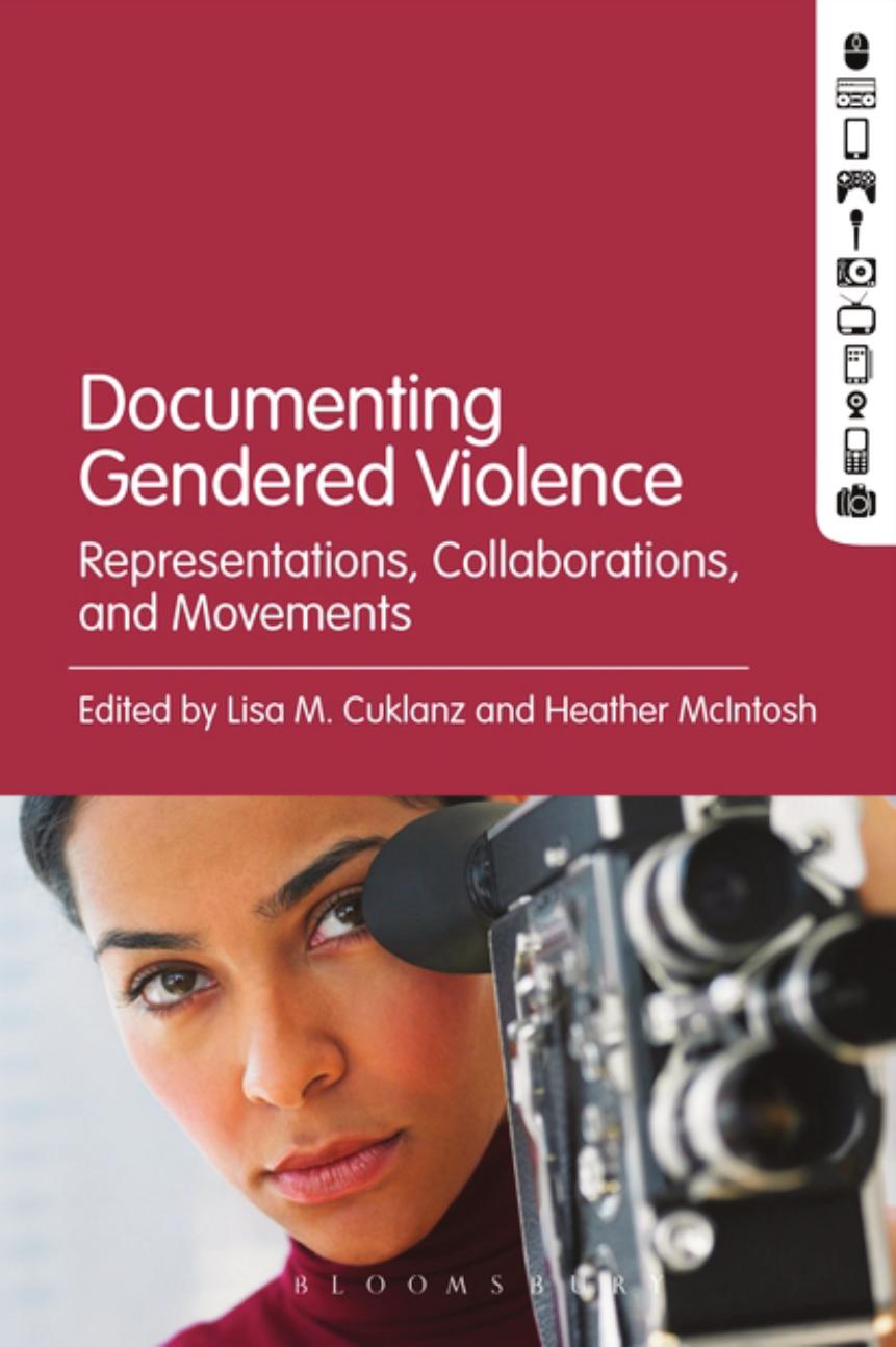 Documenting Gendered Violence: Representations, Collaborations, and Movements by Heather McIntosh (editor)