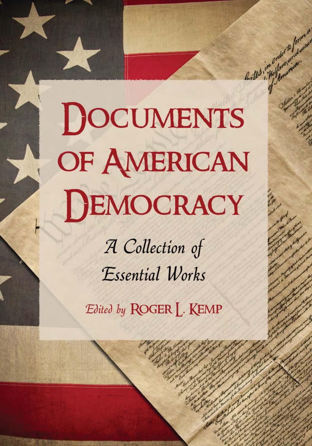 Documents of American Democracy: A Collection of Essential Works by Roger L. Kemp