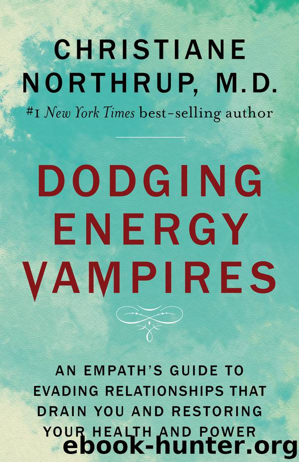 Dodging Energy Vampires by Christiane Northrup