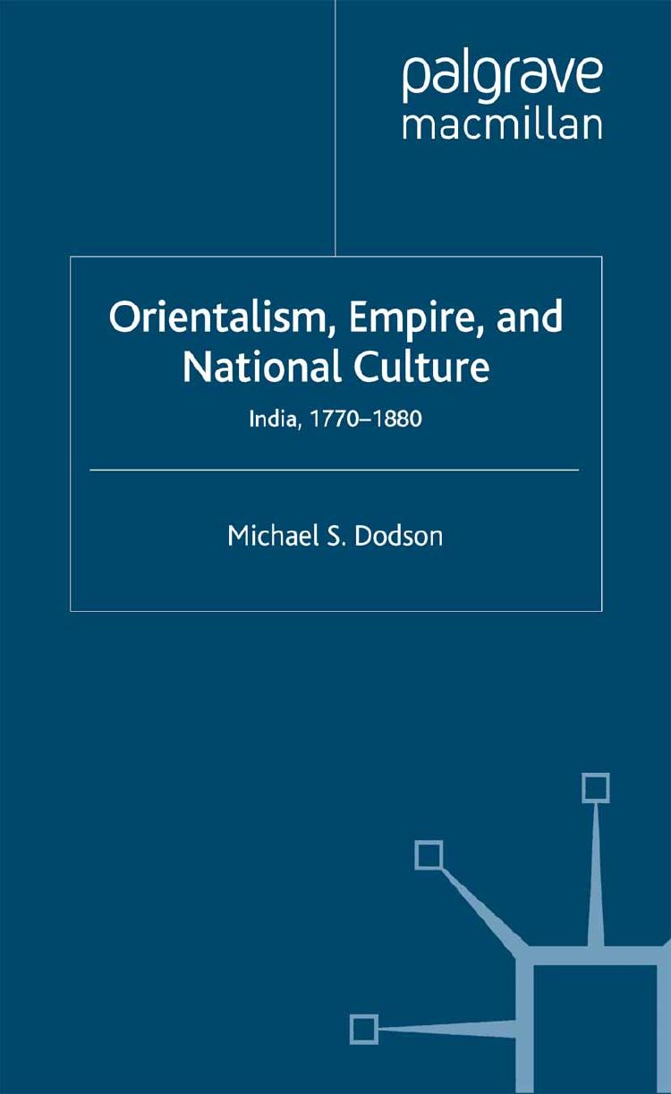 Dodson by Orientalism Empire & National Culture; India 1770–1880 (2007)