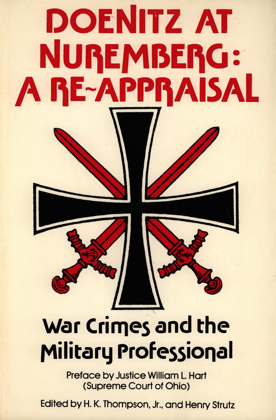 Doenitz at Nuremberg, a reappraisal: War crimes and the military professional by H. K. Thompson Henry Strutz