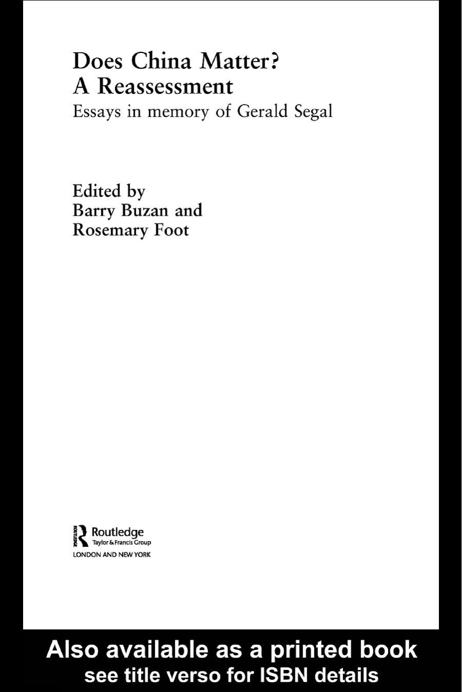 Does China Matter?: A Reassessment: Essays in Memory of Gerald Segal by Barry Buzan Rosemary Foot