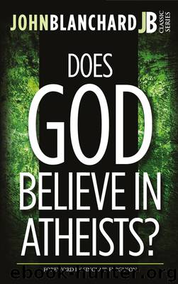 Does God Believe in Atheists? by John Blanchard