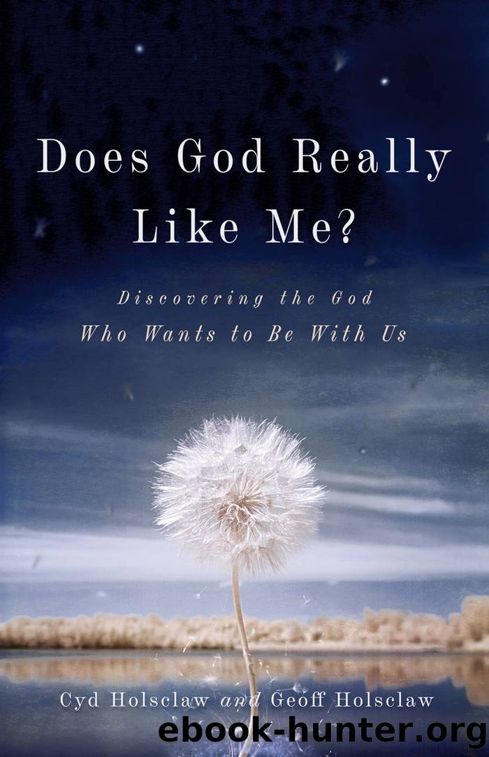 Does God Really Like Me? by Cyd Holsclaw & Geoff Holsclaw