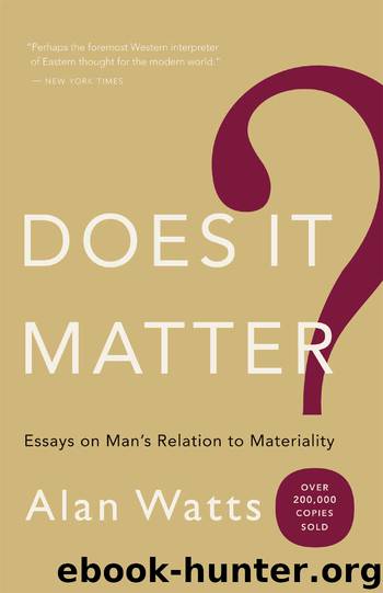 Does It Matter? by Alan W. Watts
