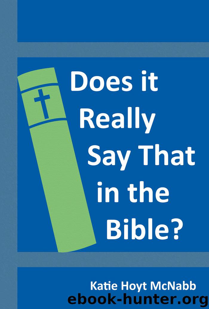 Does It Really Say That in the Bible? by katie hoyt mcnabb