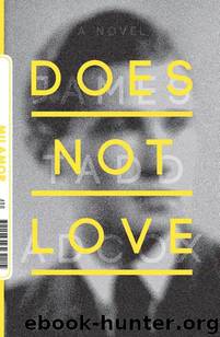 Does Not Love by James Tadd Adcox