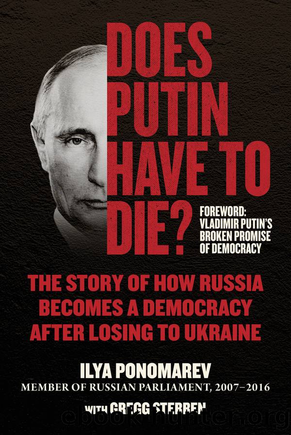 Does Putin Have to Die? by Ponomarev Ilya;Stebben Gregg;
