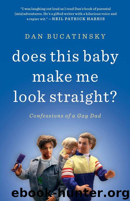 Does This Baby Make Me Look Straight? by Bucatinsky Dan