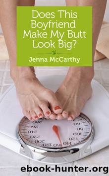Does This Boyfriend Make My Butt Look Big? by Jenna McCarthy