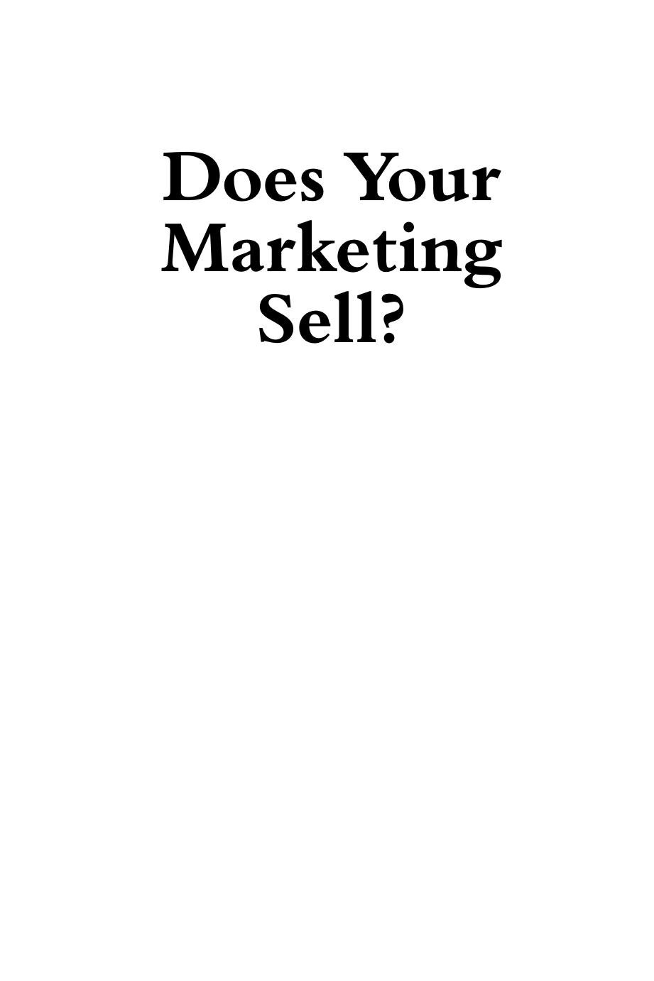 Does Your Marketing Sell? : The Secret of Effective Marketing Communications by Unknow