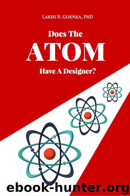 Does the Atom Have A Designer? by Goenka Lakhi