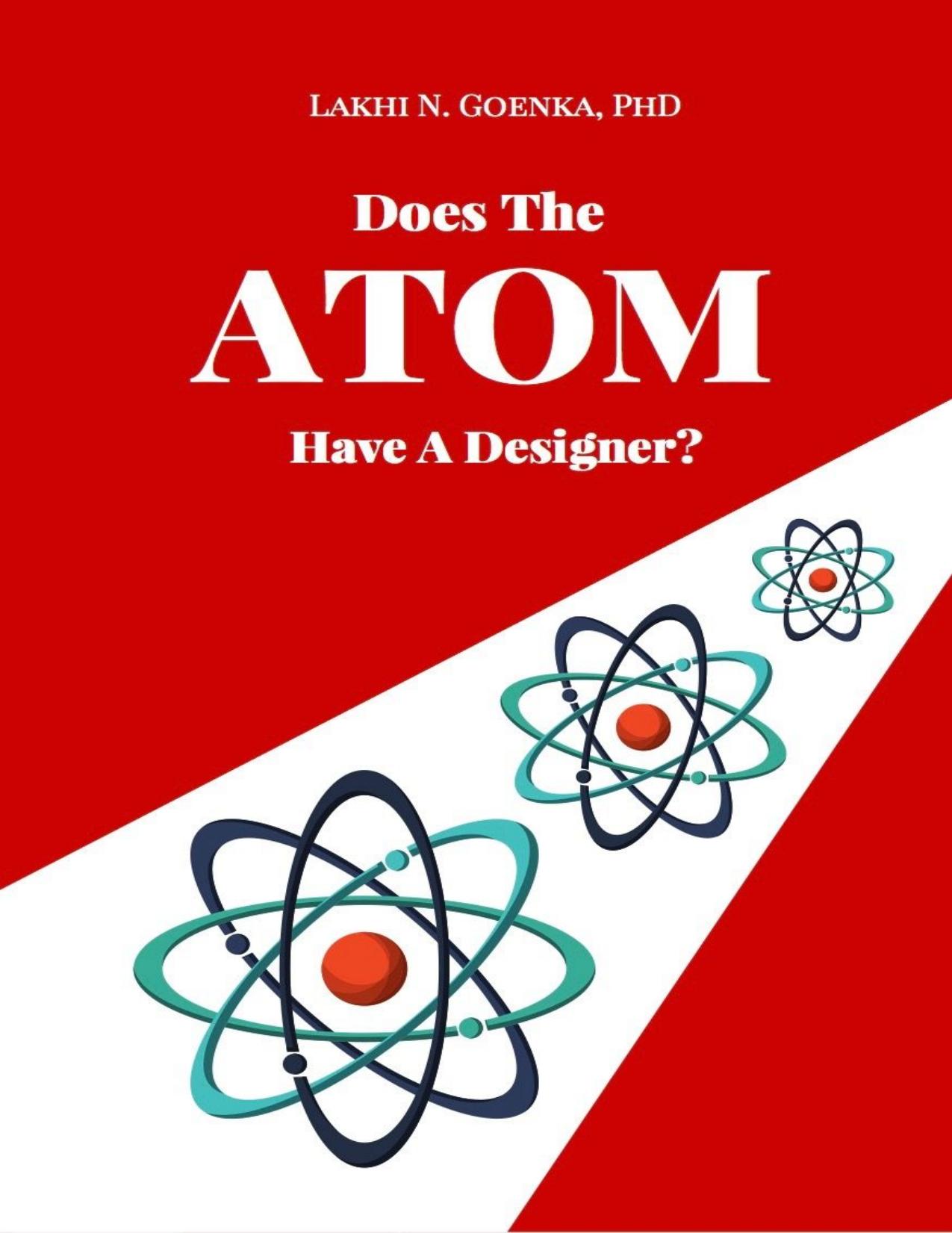 Does the Atom Have A Designer? by Lakhi Goenka