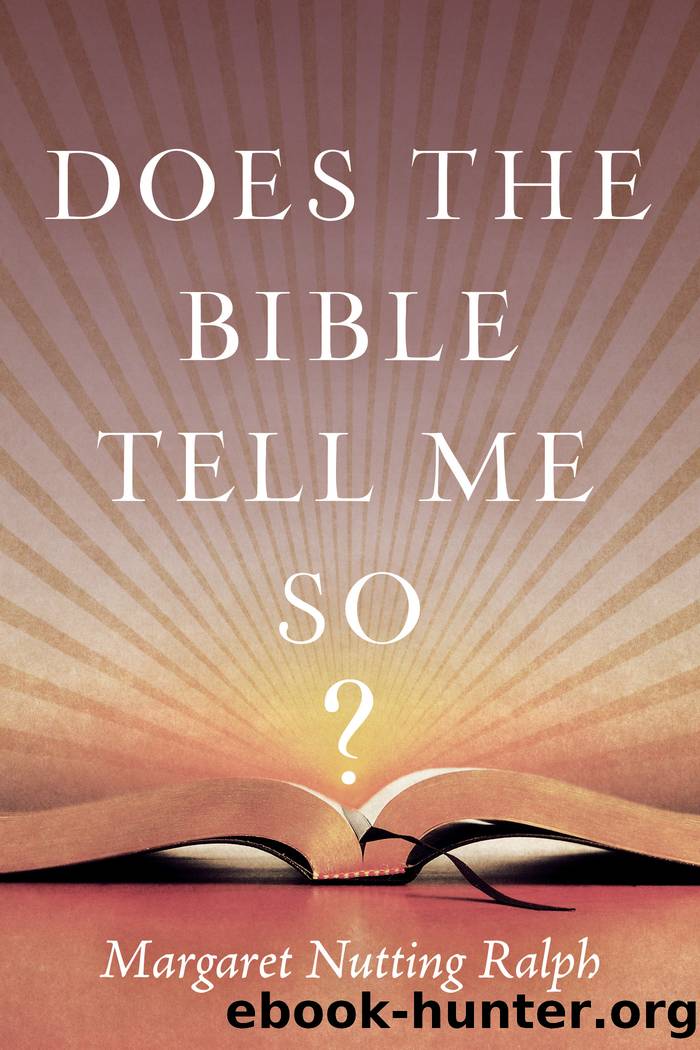 Does the Bible Tell Me So? by Margaret Nutting Ralph