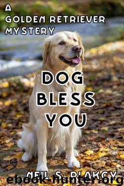 Dog Bless You A Golden Retriever Mystery by Neil S. Plakcy