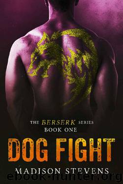Dog Fight: #1 (Berserk) by Madison Stevens