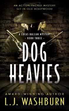Dog Heavies (A Lucas Hallam Mystery Book 3) by L.J. Washburn