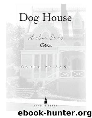 Dog House by Carol Prisant